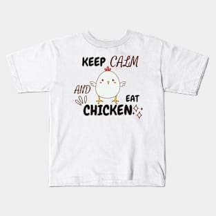 Keep Calm And Eat Chicken - Chick With Text Design Kids T-Shirt